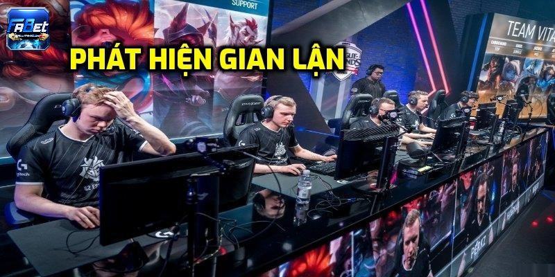 Phát hiện gian lận trước trận đấu