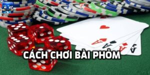 Cách chơi bài phỏm là gì?