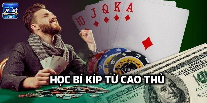 Học hỏi bí kíp từ cao thủ