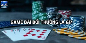 Game bài đổi thưởng là gì?